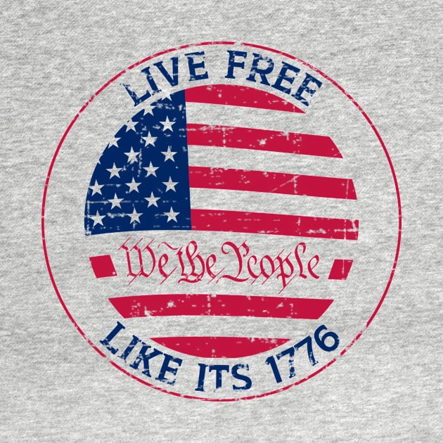 Live Free Like It's 1776 - Declare Your Independence with Style by Struggleville